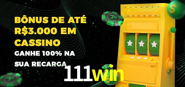 111win melhor bônus de depósito